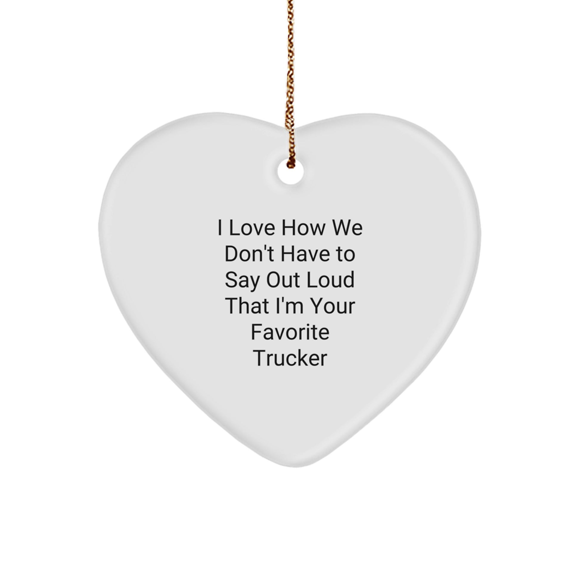 Funny Trucker Heart Ornament Gifts for Men, Unique Christmas Unique Gift Ideas from Family, Friends, or Coworkers for Favorite Trucker - Image 1