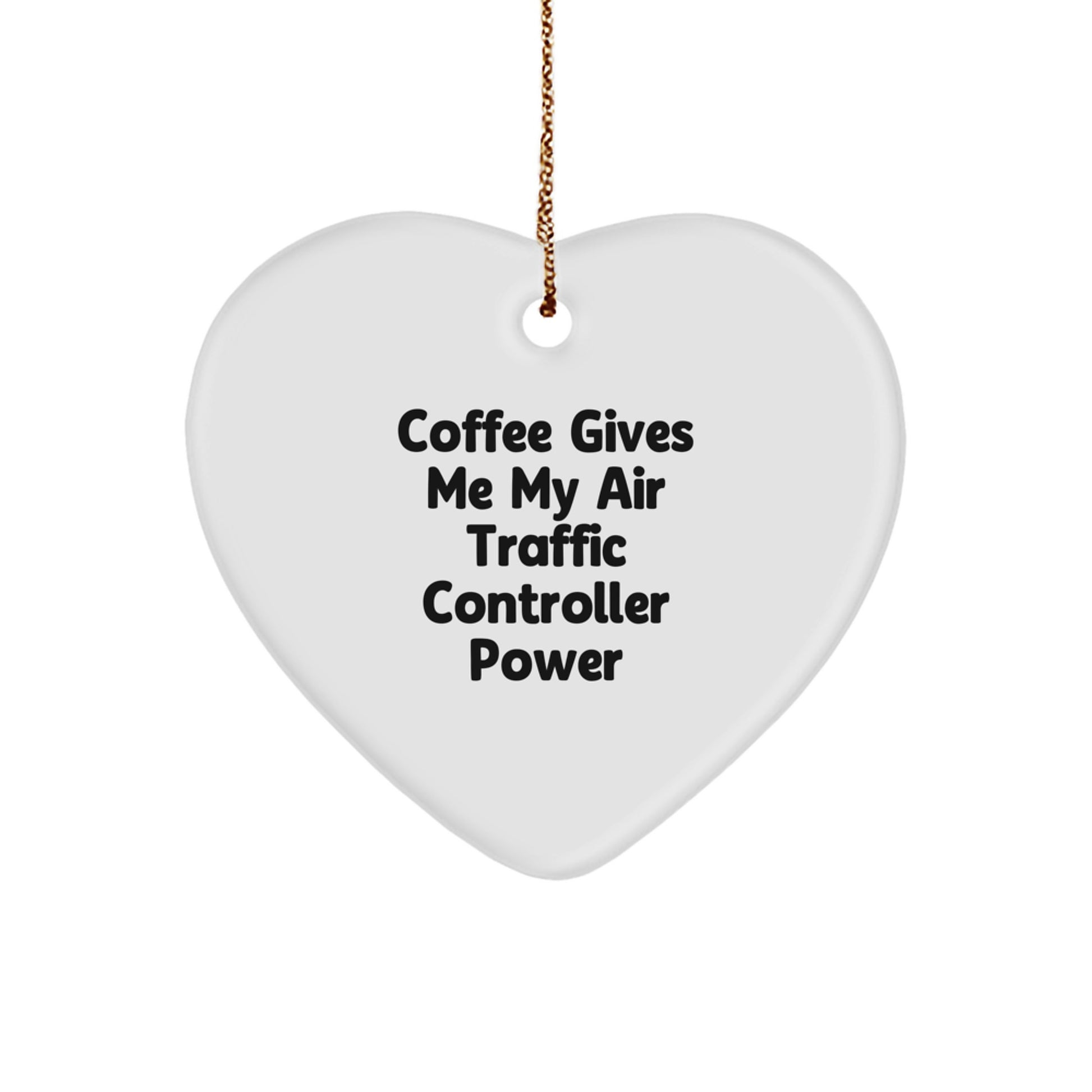 Funny Air Traffic Controller Gifts from Friends - Christmas Unique Gifts for Men or Women, Air Traffic Controller Heart Ornament, Coffee Quote - Image 1