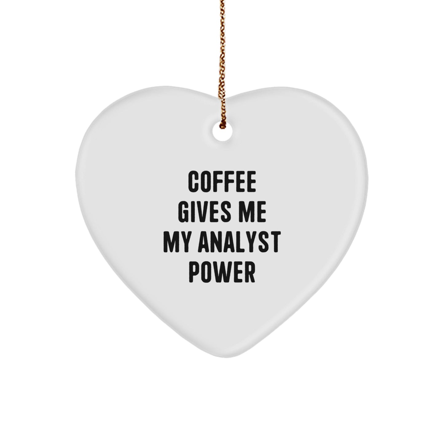 Funny Analyst Gifts from Friends, Heart Ornament for Analyst, Christmas Unique Gifts - Image 1
