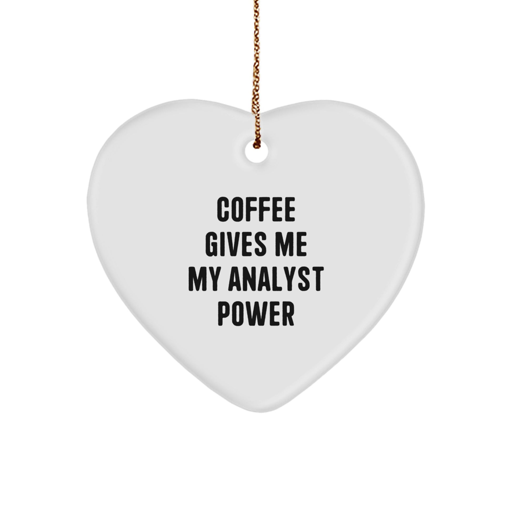 Funny Analyst Gifts from Friends, Heart Ornament for Analyst, Christmas Unique Gifts - Image 1