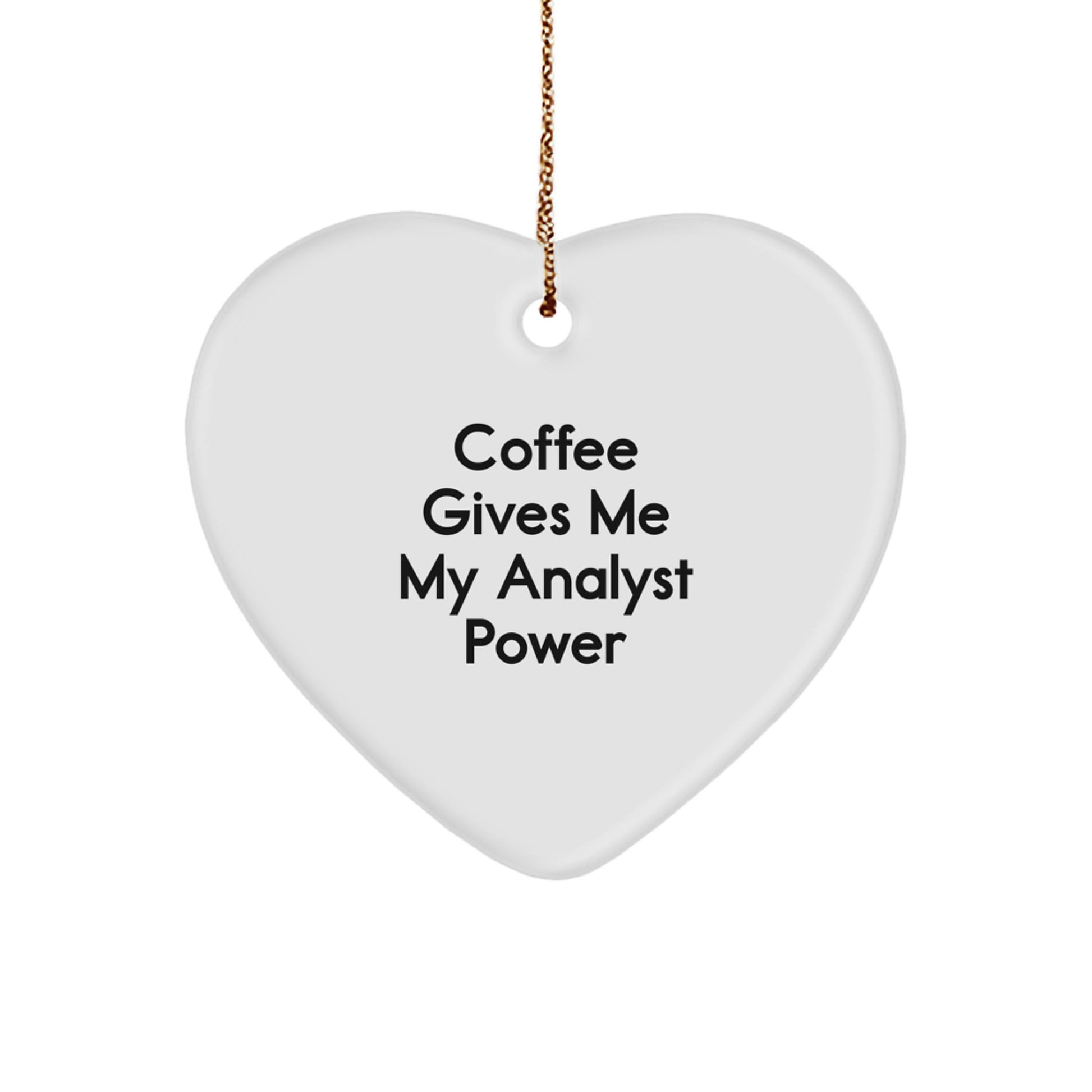 Funny Analyst Heart Ornament Gifts from Men to Friends, Christmas Unique Gifts for Analyst, Heart Shaped Analyst Power - Image 1