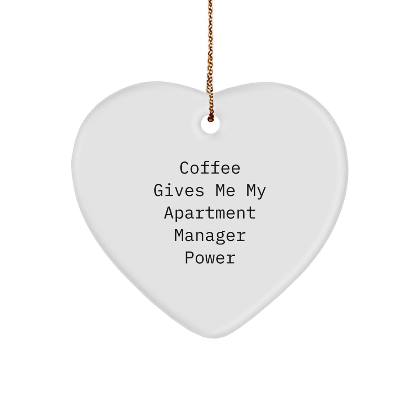 Funny Coffee Gives Me My Apartment Manager Power Heart Ornament, Gifts for Apartment Managers from Friends and Family, Christmas Unique Gifts - Image 1