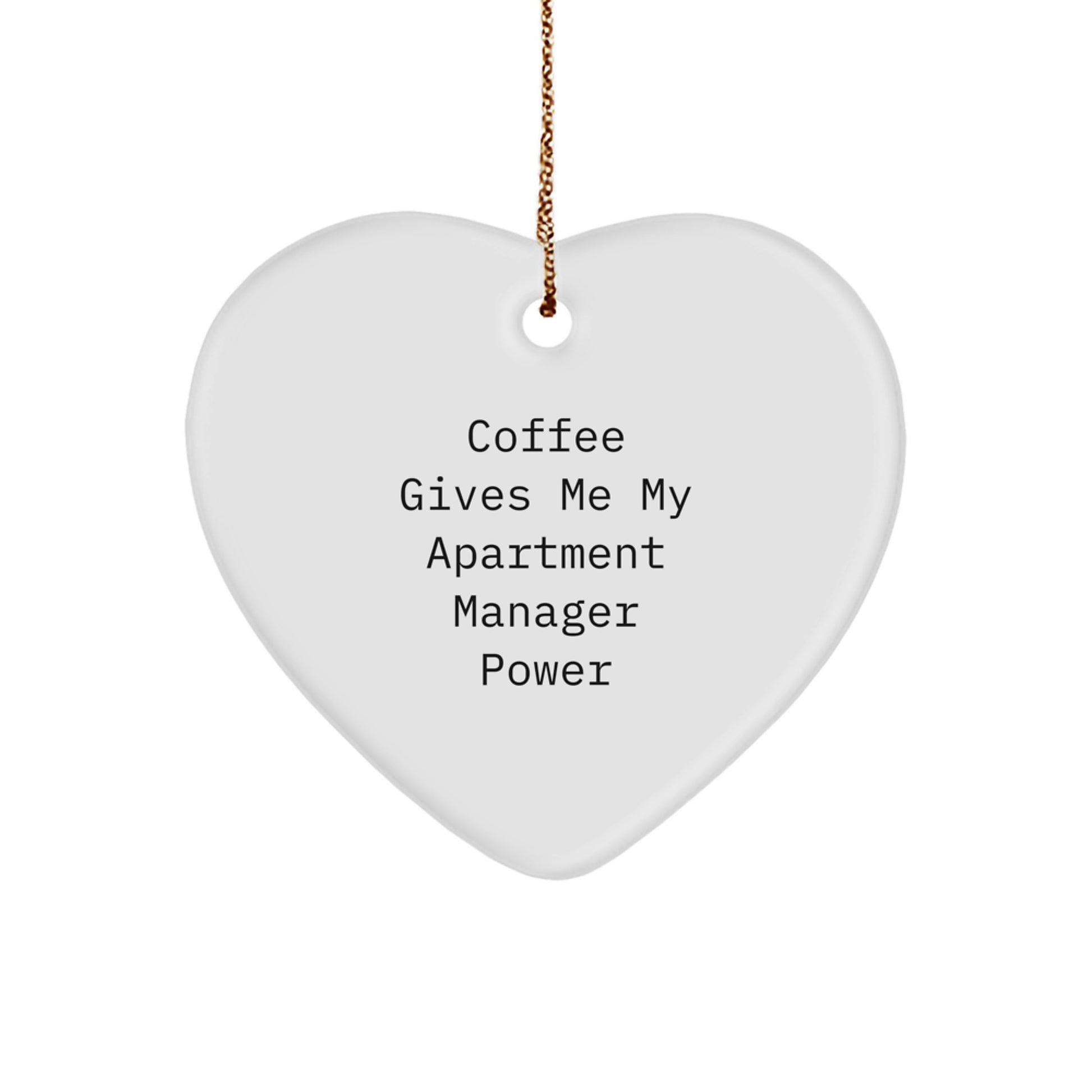 Funny Coffee Gives Me My Apartment Manager Power Heart Ornament, Gifts for Apartment Managers from Friends and Family, Christmas Unique Gifts - Image 1