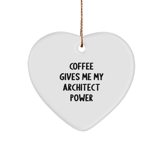 Funny Architect Heart Ornament Gifts from Men to Friends, Funny Architect Heart Ornament Christmas Unique Gifts, Coffee Gives Me My Architect Power Heart Shaped - Image 1