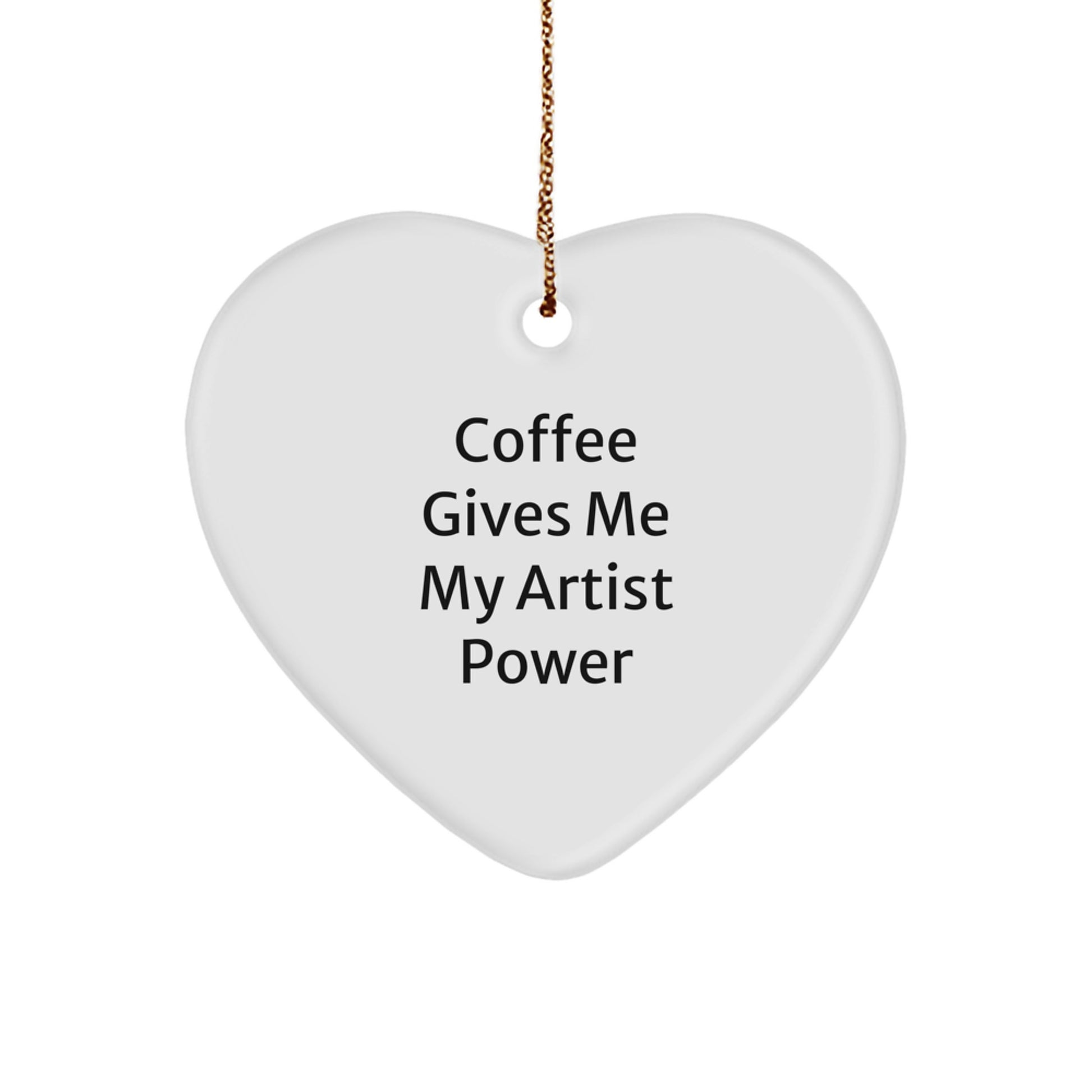 Funny Artist Gifts from Friends, Custom Heart Ornament with - Coffee Gives Me My Artist Power, Unique Christmas Decorations for Artist Fans, Heart Shaped Art Gifts - Image 1