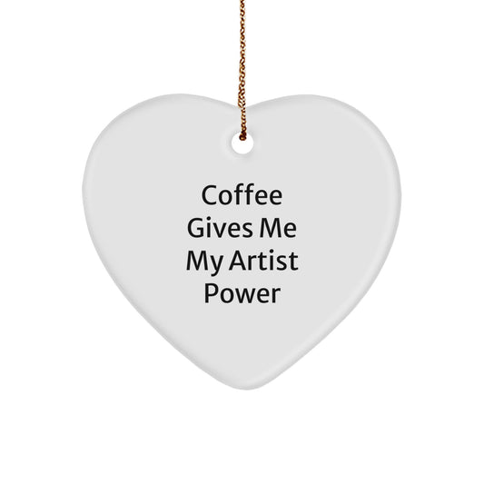 Funny Artist Gifts from Friends, Custom Heart Ornament with - Coffee Gives Me My Artist Power, Unique Christmas Decorations for Artist Fans, Heart Shaped Art Gifts - Image 1