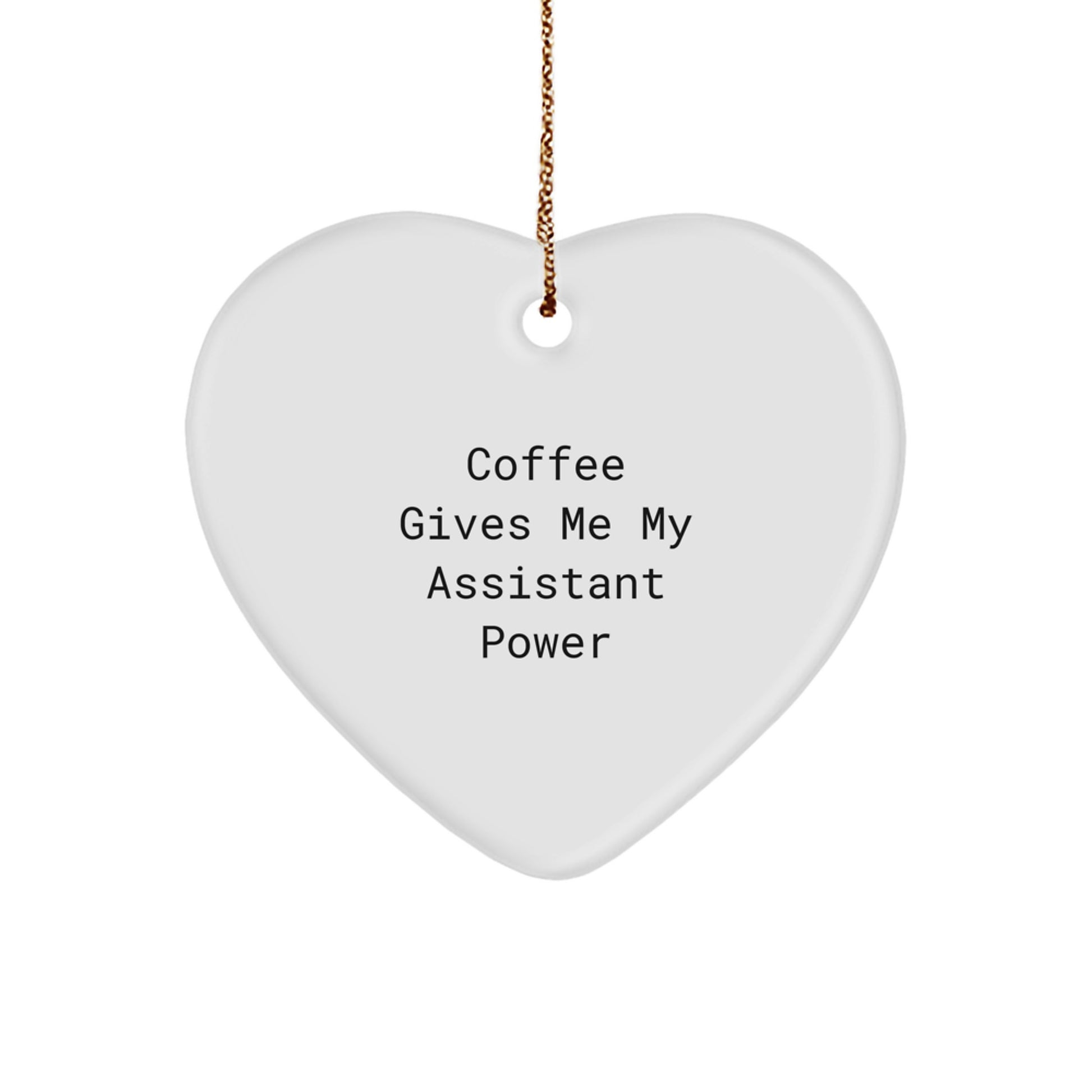 Funny Assistant Christmas Unique Gifts from Men to Women Coworkers Family - Heart Ornament for Coffee Lovers - Coffee Gives Me My Assistant Power - Image 1
