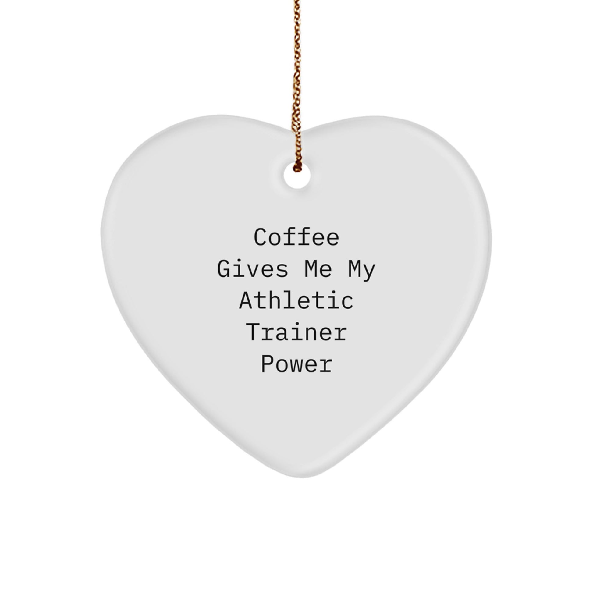 Funny Coffee Lovers Gifts for Athletic Trainers - Heart Ornament with Gold Cord for Christmas Unique Gifts from Family to Men - Image 1
