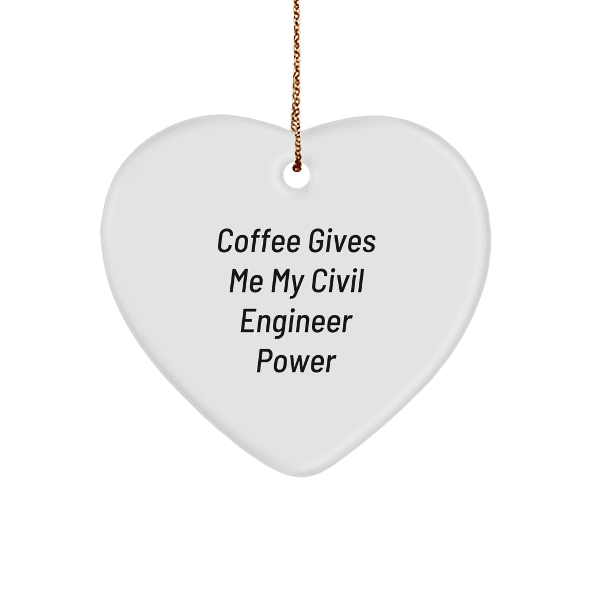 Funny Civil Engineer Gifts from Friends - 'Coffee Gives Me My Civil Engineer Power' Christmas Heart Ornament for Civil Engineer Men, Women, Coworkers, Family - Image 1