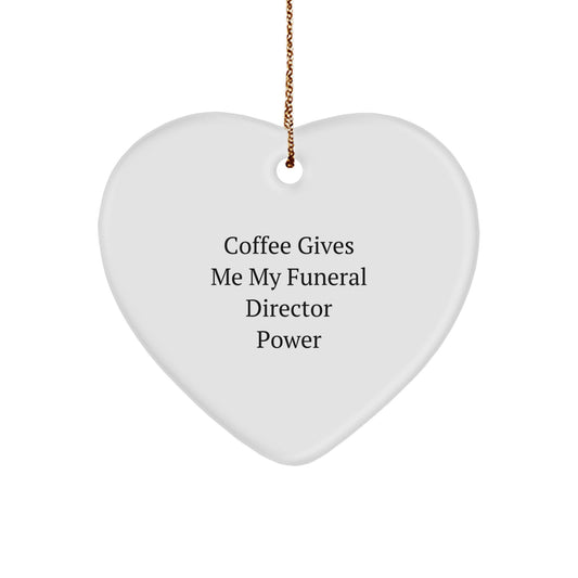 Funny Funeral Director Gifts from Friends for Christmas - Heart Ornament with 'Coffee Gives Me My Funeral Director Power' Quote, Perfect for Funeral Director Men or Women - Image 1
