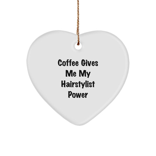 Funny Hairstylist Christmas Unique Gift from Friends to Hairstylist Heart Ornament - Coffee Gives Me My Hairstylist Power - Image 1