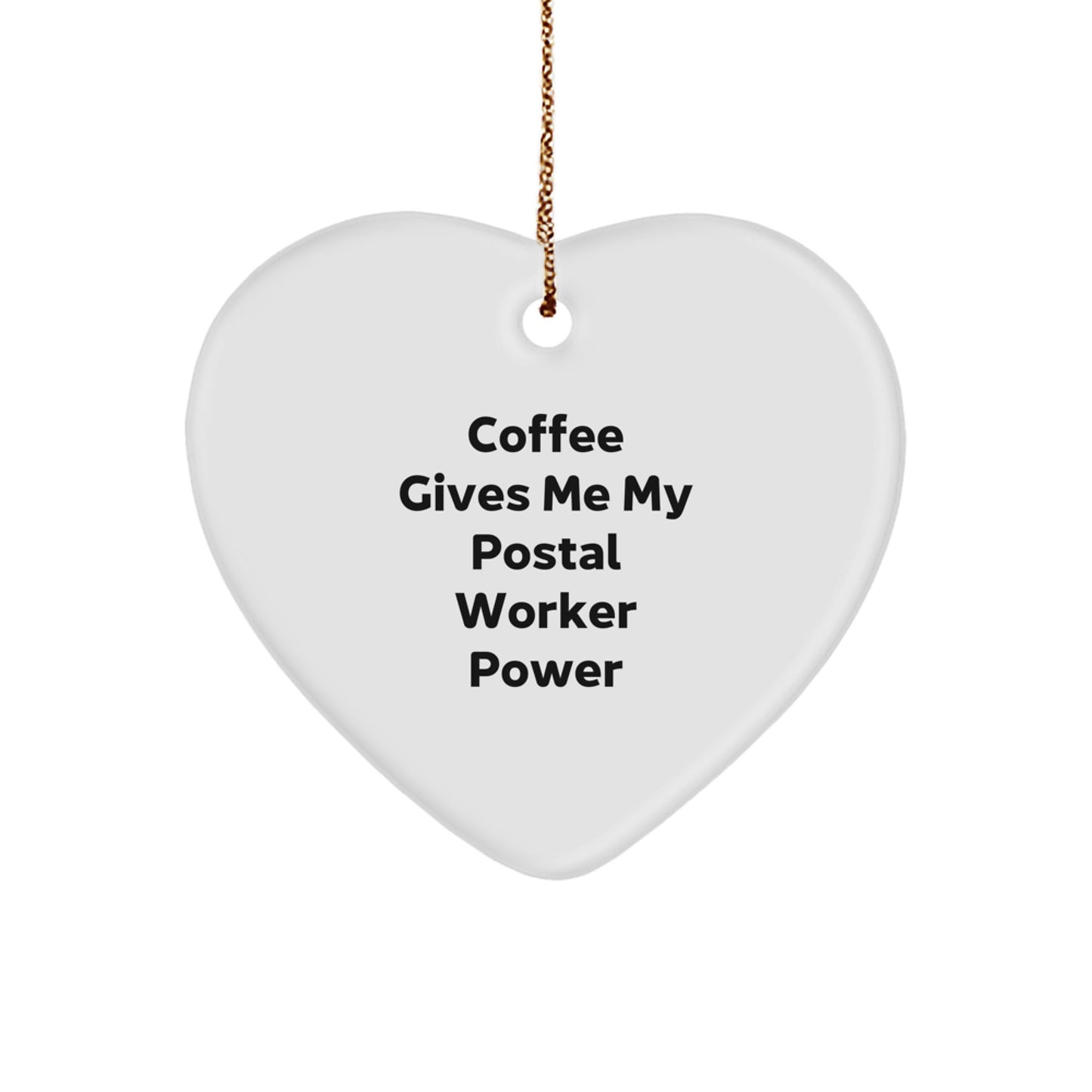 Funny Postal Worker Gifts from Friends for Men Women Coworkers Family - Heart Ornament - Coffee Gives Me My Postal Worker Power - Image 1