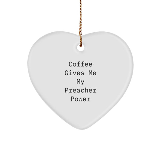 Funny Preacher Gifts from Men - Heart Ornament Inspired by Coffee Gives Me My Preacher Power for Friends, Family, or Coworkers - Image 1