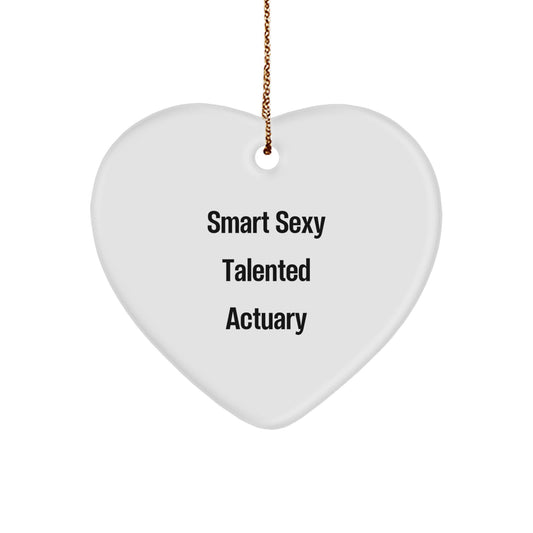 Smart Sexy Talented Actuary Gifts for Actuary Men, Actuary Heart Ornament, Funny Christmas Unique Gifts from Friends - Image 1