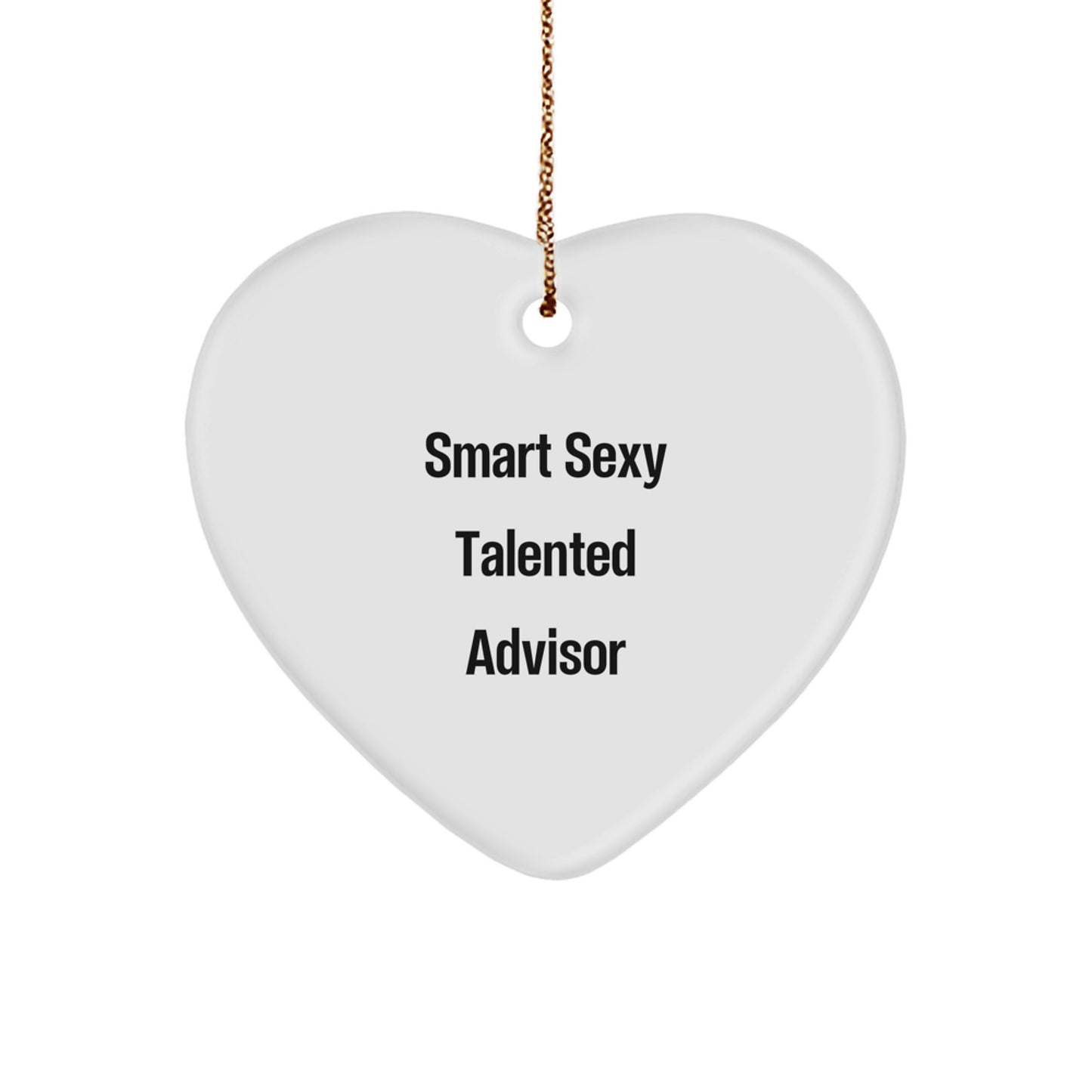 Funny Smart Sexy Talented Advisor Gifts from Men to Advisor - Christmas Unique Heart Ornament for Advisor Friends - Image 1