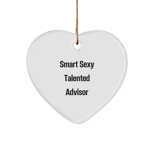 Funny Smart Sexy Talented Advisor Gifts from Men to Advisor - Christmas Unique Heart Ornament for Advisor Friends - Image 1