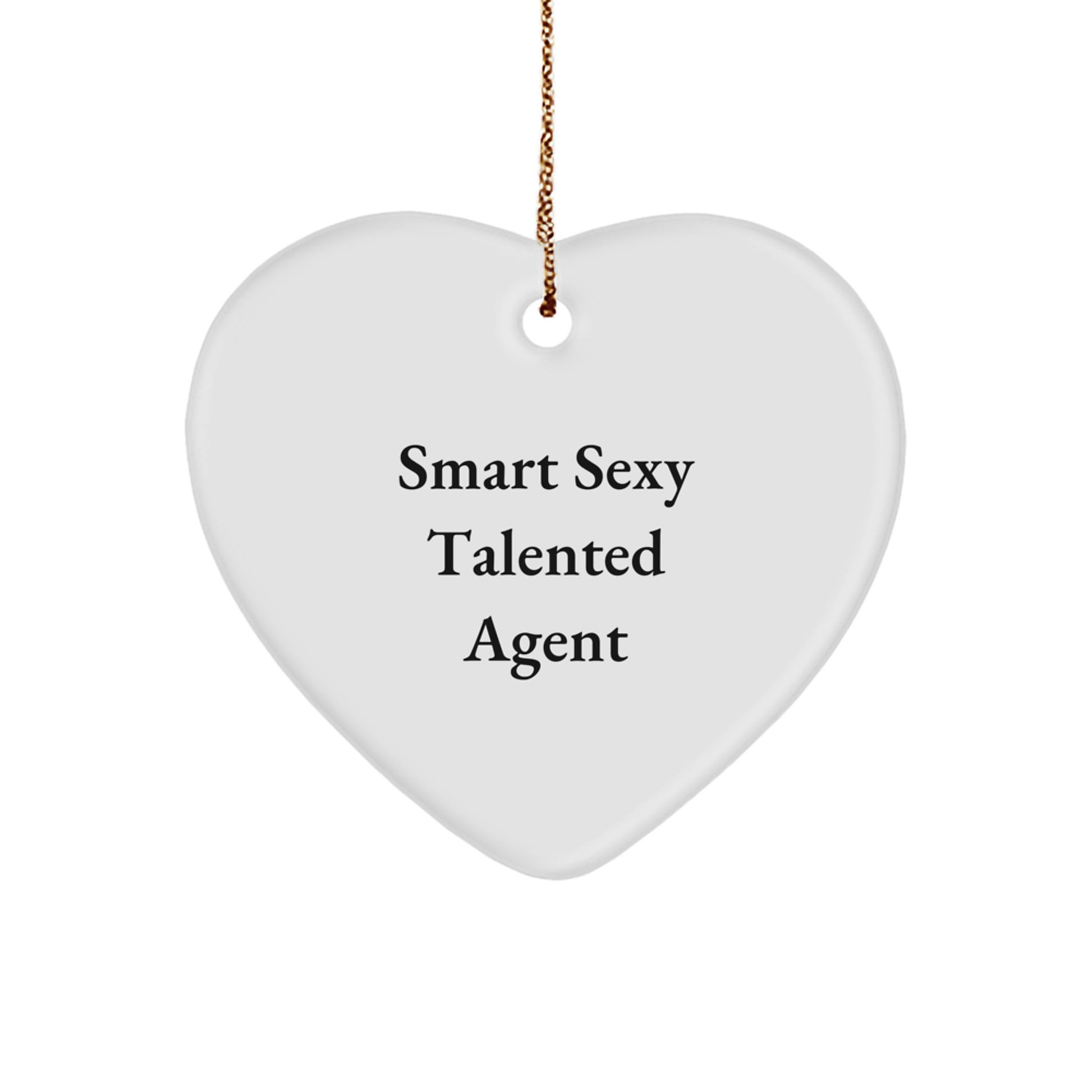 Funny Agent Gifts from Men, Heart Ornament with Smart Sexy Talented Agent Quote, Unique Christmas Unique Gifts for Agent - Image 1