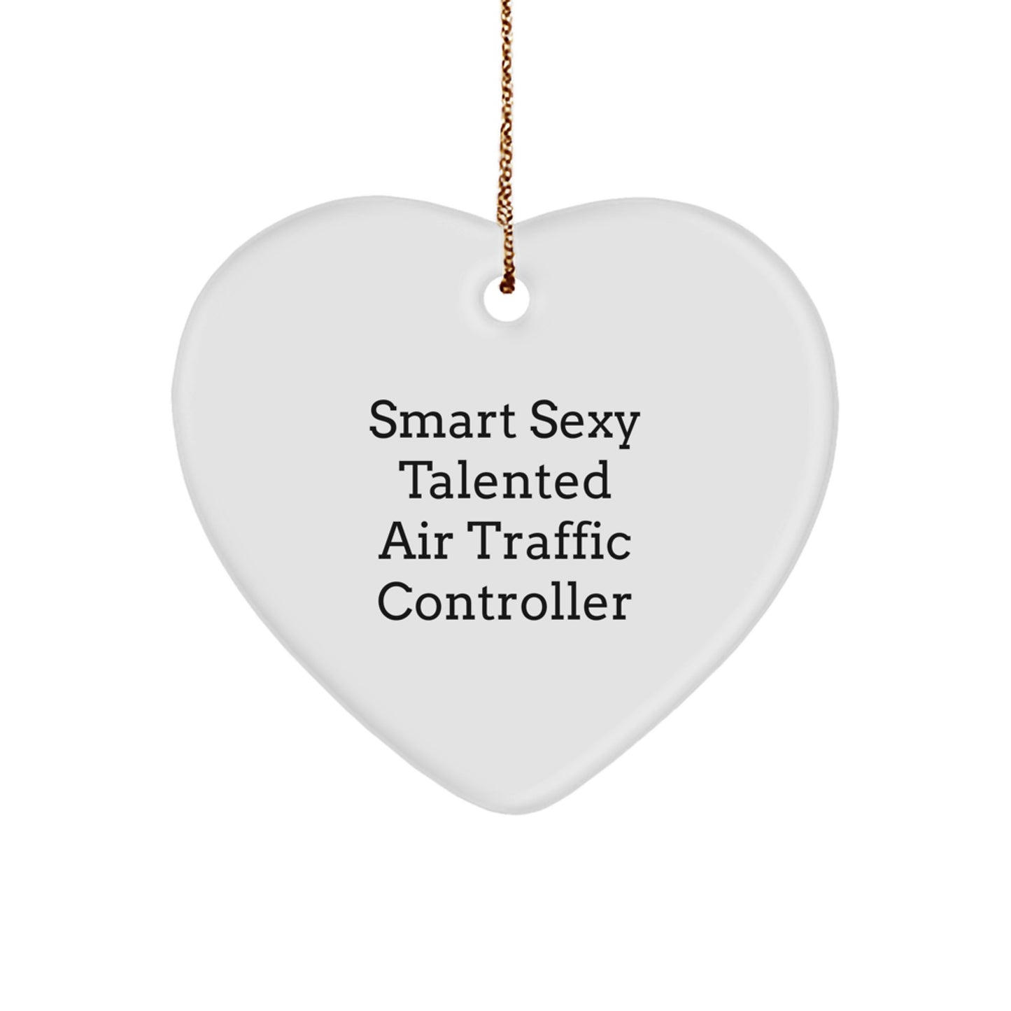 Funny 'Smart Sexy Talented' Air Traffic Controller Heart Ornament, Gifts for Air Traffic Controller, Christmas Unique Gifts from Friends - Image 1
