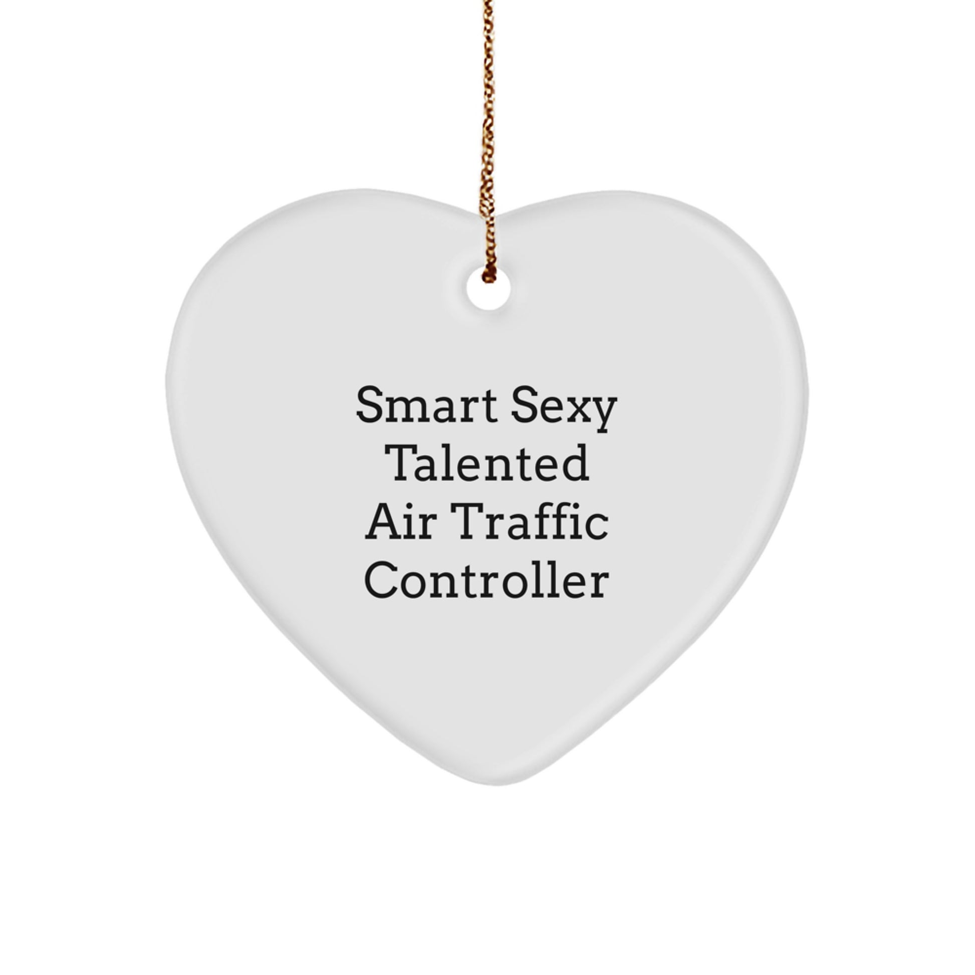 Funny 'Smart Sexy Talented' Air Traffic Controller Heart Ornament, Gifts for Air Traffic Controller, Christmas Unique Gifts from Friends - Image 1