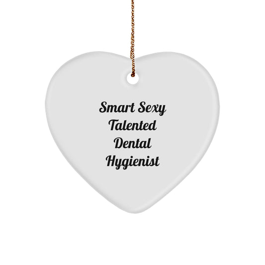 Sexy Talented Dental Hygienist Funny Heart Ornament Gifts from Men to Coworkers for Christmas - Image 1