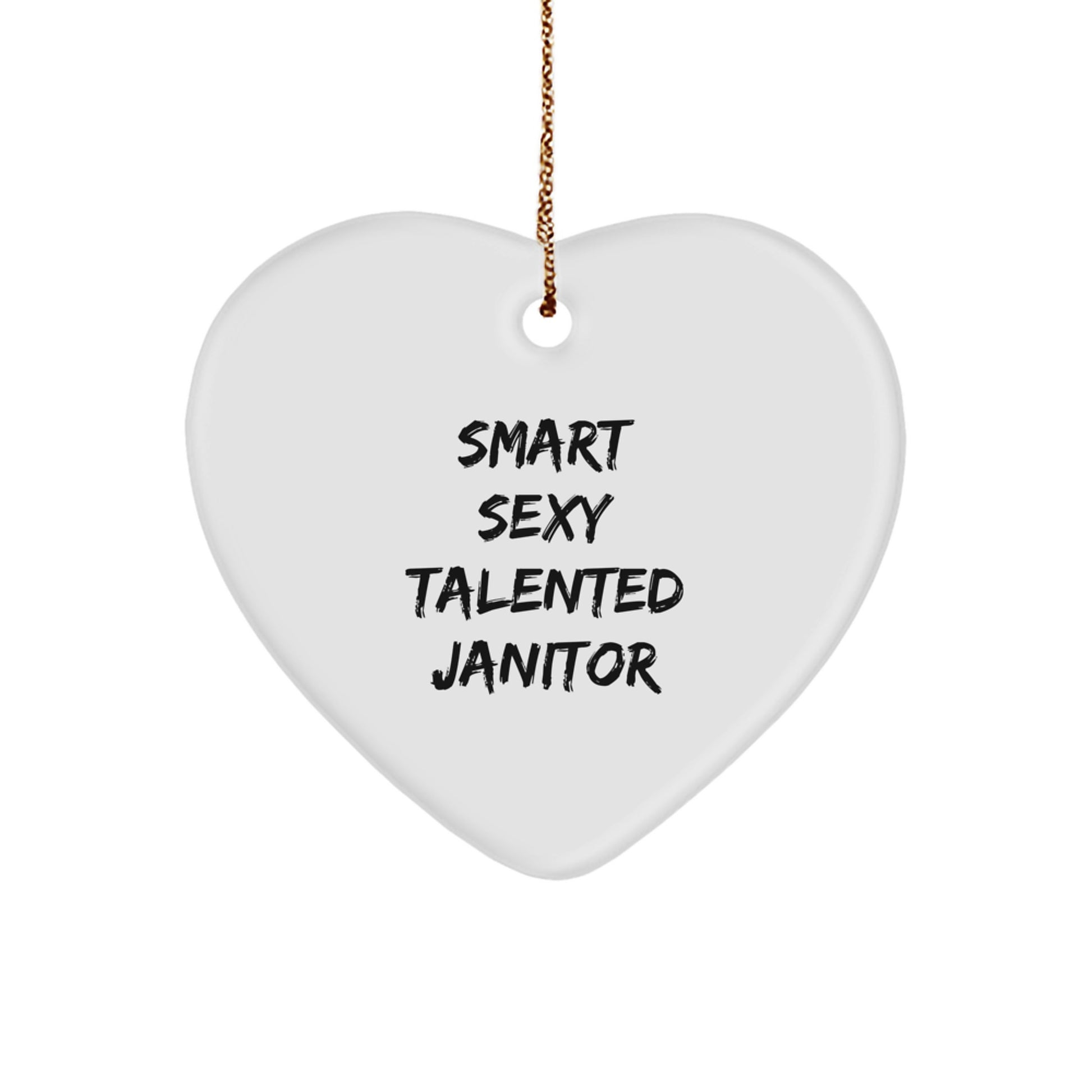 Smart Sexy Talented Janitor Gift for Men, Heart Ornament for Christmas, Funny Quote Janitor Gifts from Friends - Image 1