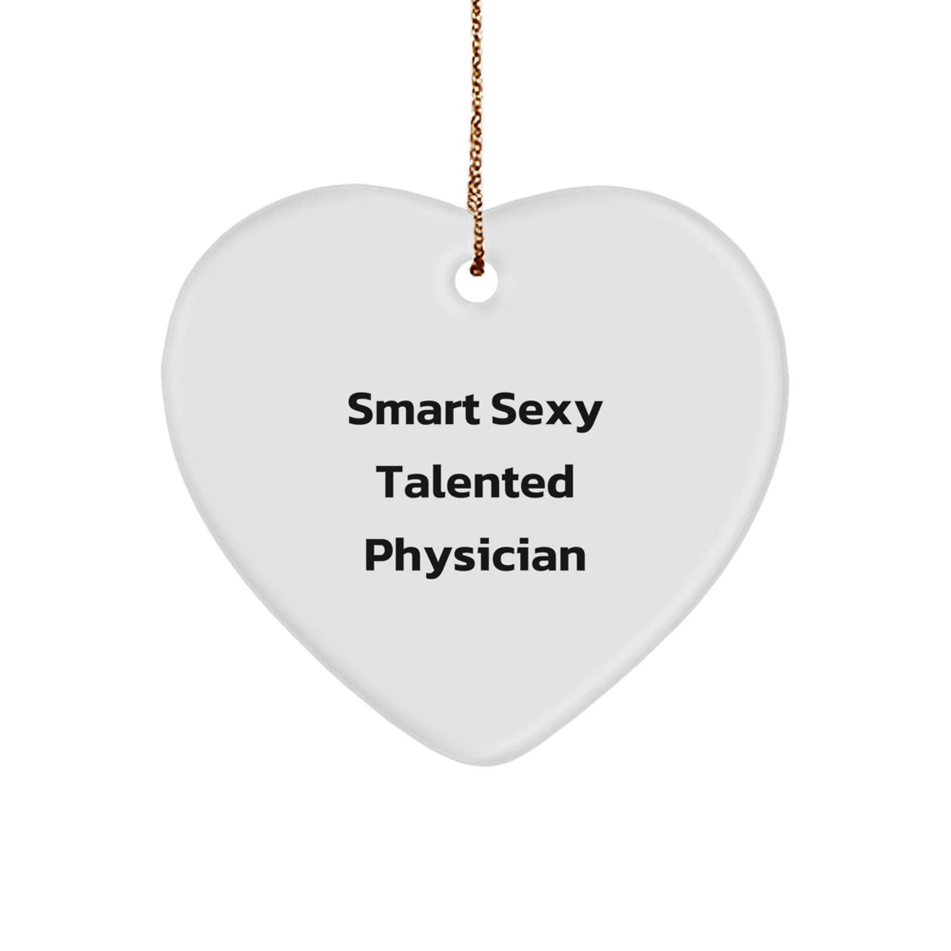 Funny Smart Sexy Talented Physician Christmas Unique Gifts for Physician Heart Ornament Gifts from Family - Image 1