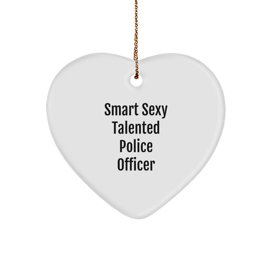 Funny Police Officer Gifts from Men - Smart Sexy Talented Heart Ornament for Christmas Unique Presents - Image 1