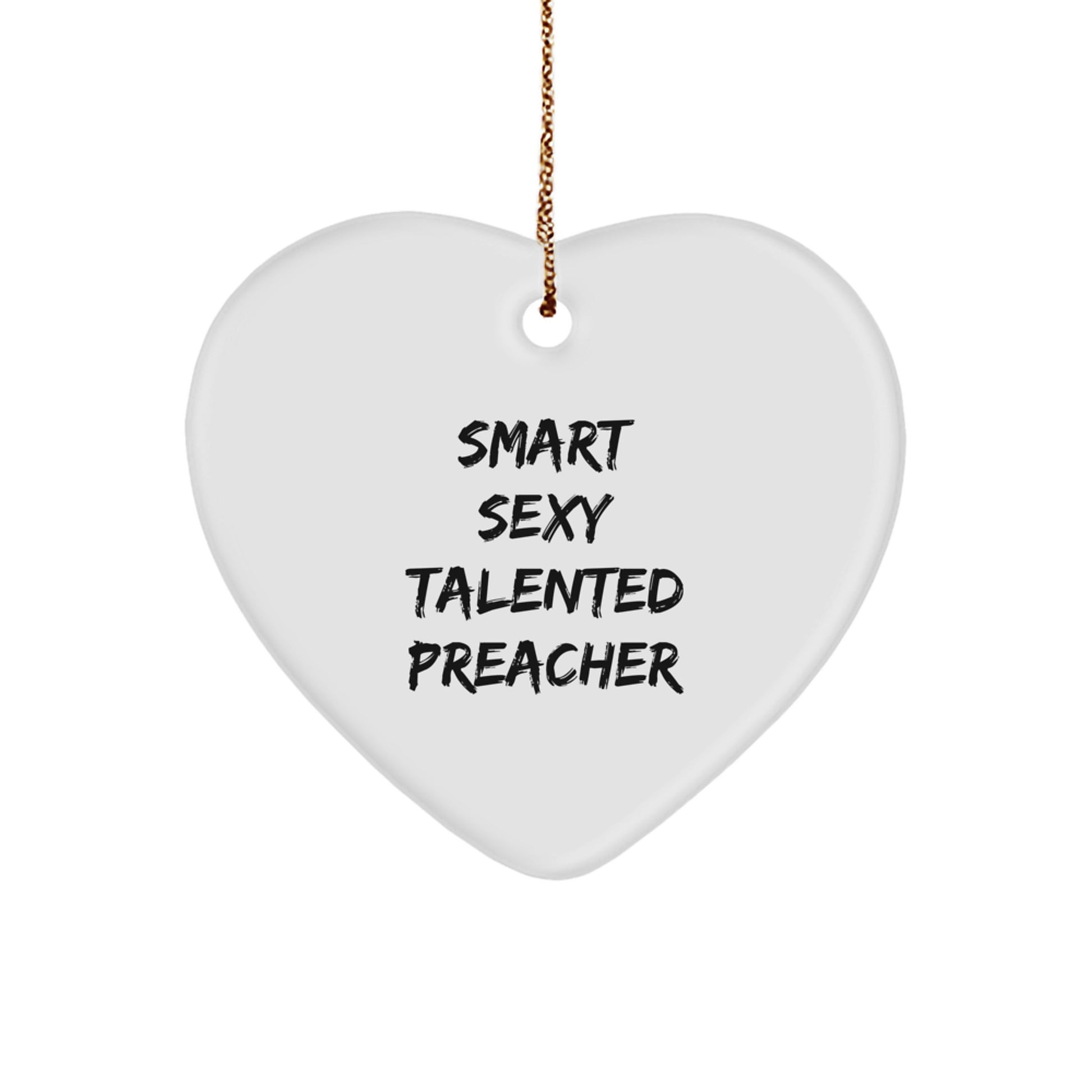Funny Preacher Gifts, Heart Ornament for Preachers, Smart Sexy Talented Preacher Christmas Unique Gifts from Friends, Family for Men Preachers - Image 1