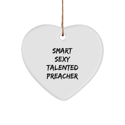 Funny Preacher Gifts, Heart Ornament for Preachers, Smart Sexy Talented Preacher Christmas Unique Gifts from Friends, Family for Men Preachers - Image 1
