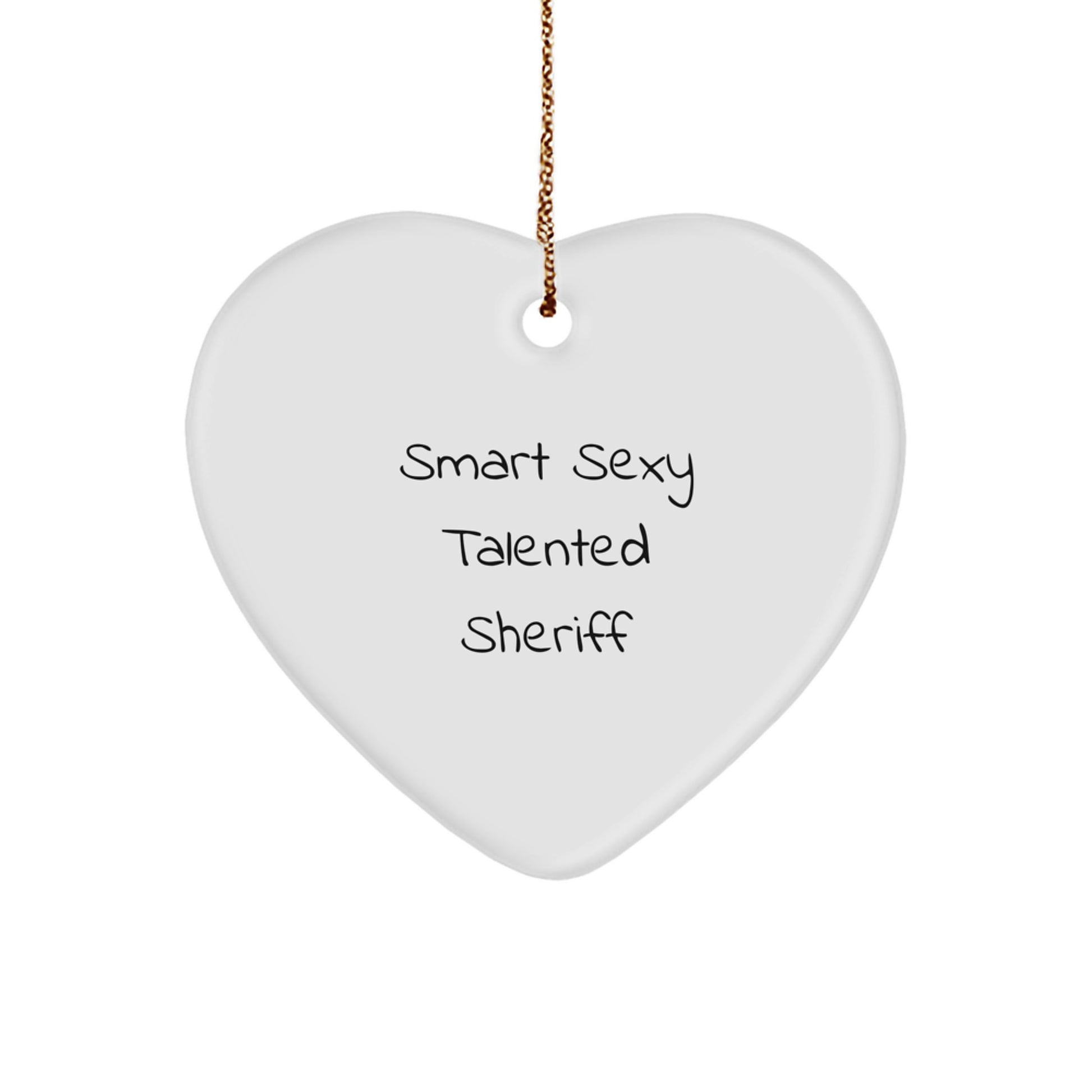 Smart Sexy Talented Sheriff Heart Ornament, Gifts from Men to Friends, Sheriff Gifts for Christmas - Image 1