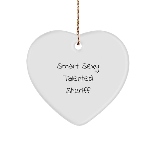 Smart Sexy Talented Sheriff Heart Ornament, Gifts from Men to Friends, Sheriff Gifts for Christmas - Image 1