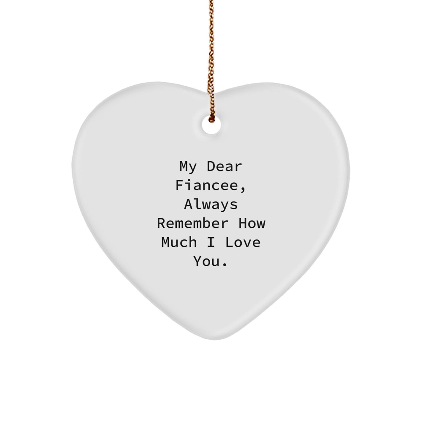 Heartfelt Gifts from Men to Fiancee - 'My Dear Fiancee, Always Remember How Much I Love You.' - Christmas Heart Ornament - Victory Thru Vision
