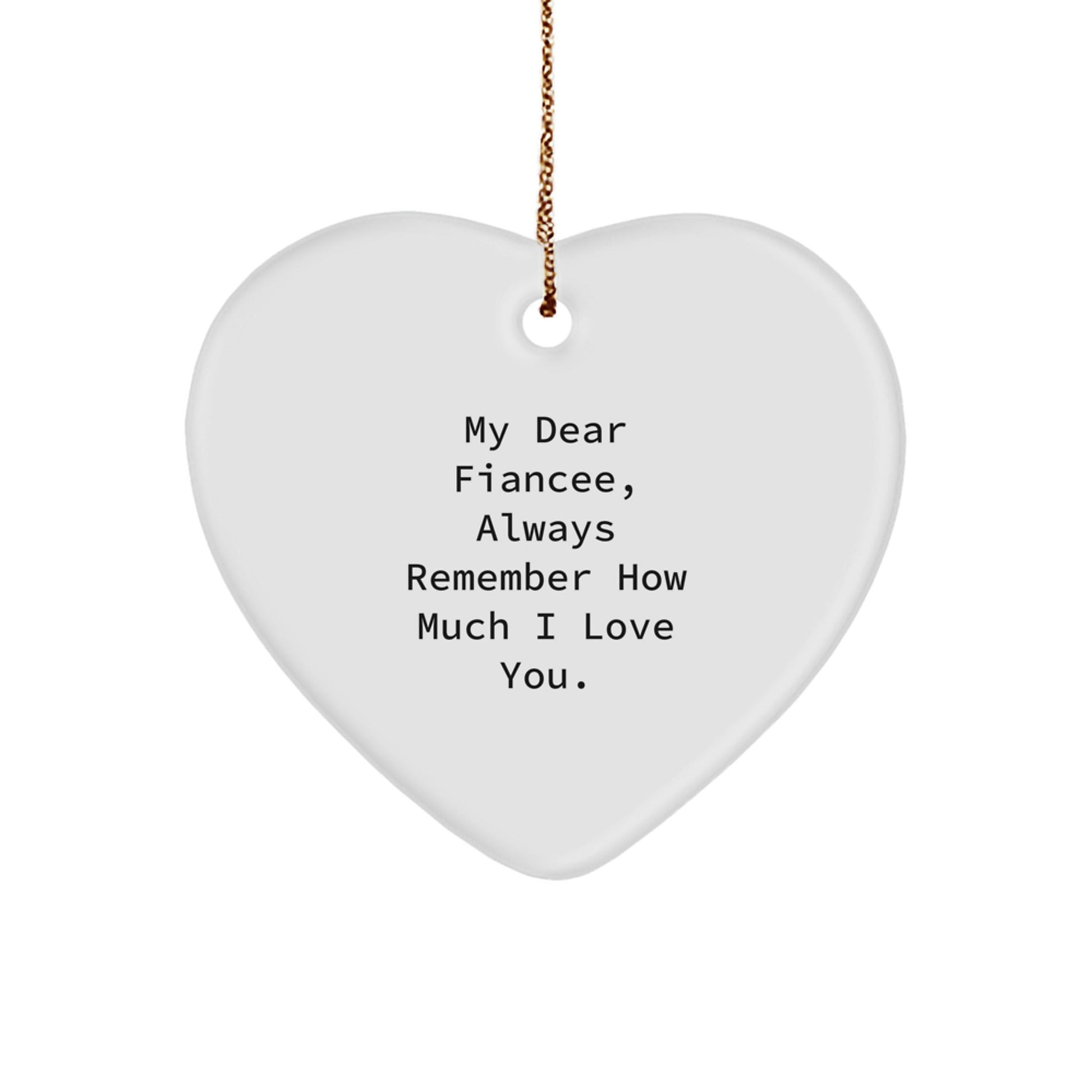 Heartfelt Gifts from Men to Fiancee - 'My Dear Fiancee, Always Remember How Much I Love You.' - Christmas Heart Ornament - Victory Thru Vision