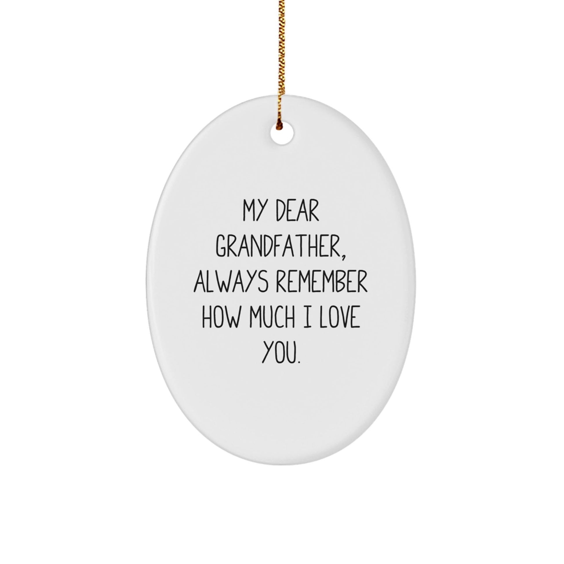 Heartfelt Grandfather Gifts from Family - Oval Ornament with 'My Dear Grandfather...' - Victory Thru Vision