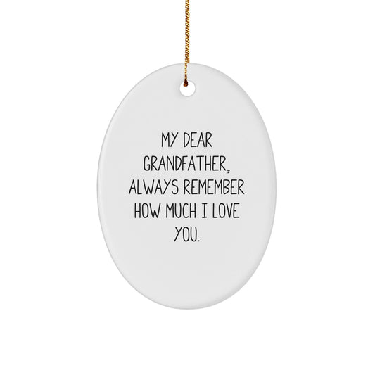 Heartfelt Grandfather Gifts from Family - Oval Ornament with 'My Dear Grandfather...' - Victory Thru Vision