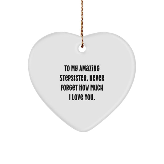 Heartfelt Stepsister Gifts from Family to My Amazing Stepsister, Never Forget How Much I Love You - Christmas Ornament - Victory Thru Vision