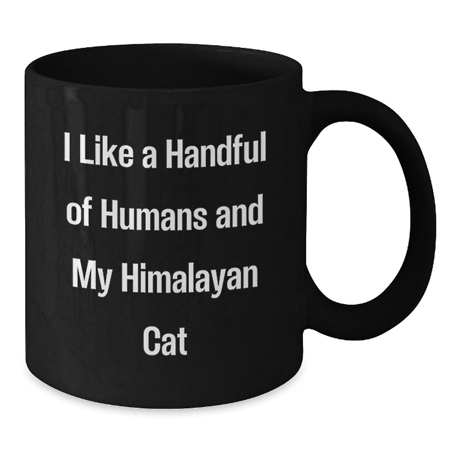 Himalayan Cat Lovers Gifts from Friends, Funny Graduation Mugs for Her, I Like A Handful Of Humans And My Himalayan Cat, Black Coffee Mug - Victory Thru Vision