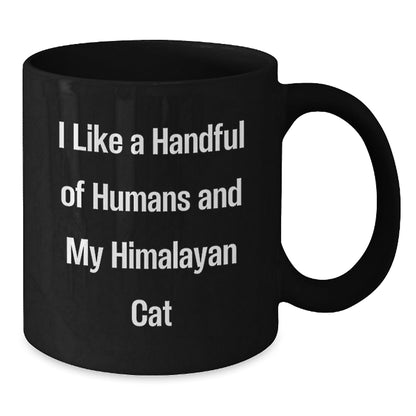 Himalayan Cat Lovers Gifts from Friends, Funny Graduation Mugs for Her, I Like A Handful Of Humans And My Himalayan Cat, Black Coffee Mug - Victory Thru Vision