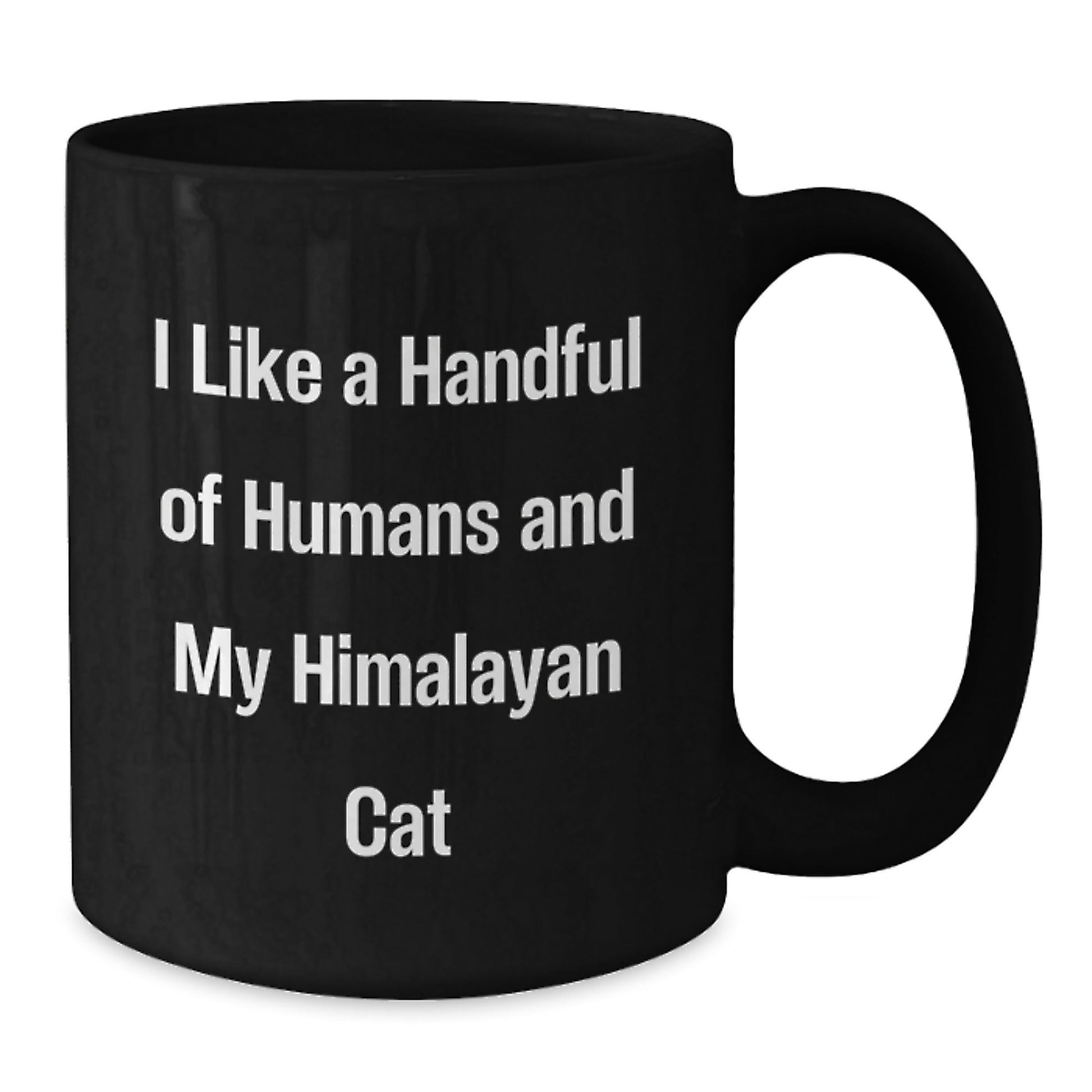 Himalayan Cat Lovers Gifts from Friends, Funny Graduation Mugs for Her, I Like A Handful Of Humans And My Himalayan Cat, Black Coffee Mug - Victory Thru Vision
