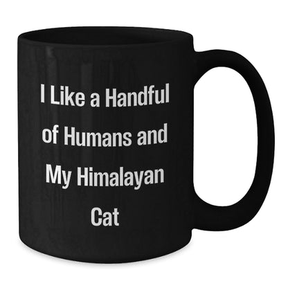 Himalayan Cat Lovers Gifts from Friends, Funny Graduation Mugs for Her, I Like A Handful Of Humans And My Himalayan Cat, Black Coffee Mug - Victory Thru Vision