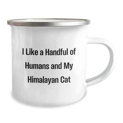 Himalayan Cat Lover's Unique Gifts from Friends for Graduation - I Like A Handful Of Humans And My Himalayan Cat, Funny Camping Mug, 12 oz Stainless Steel with Enamel Finish - Victory Thru Vision