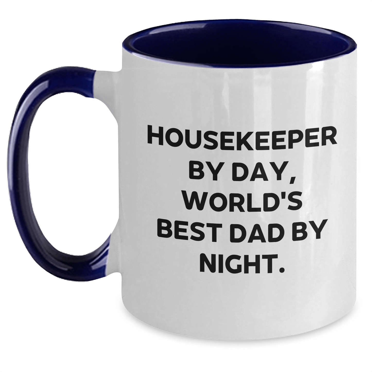 Housekeeper By Day Funny Two Tone Coffee Mug Gifts from Men to Housekeeper on Mother's Day, Unique Housekeeper Gift Ideas - Victory Thru Vision 