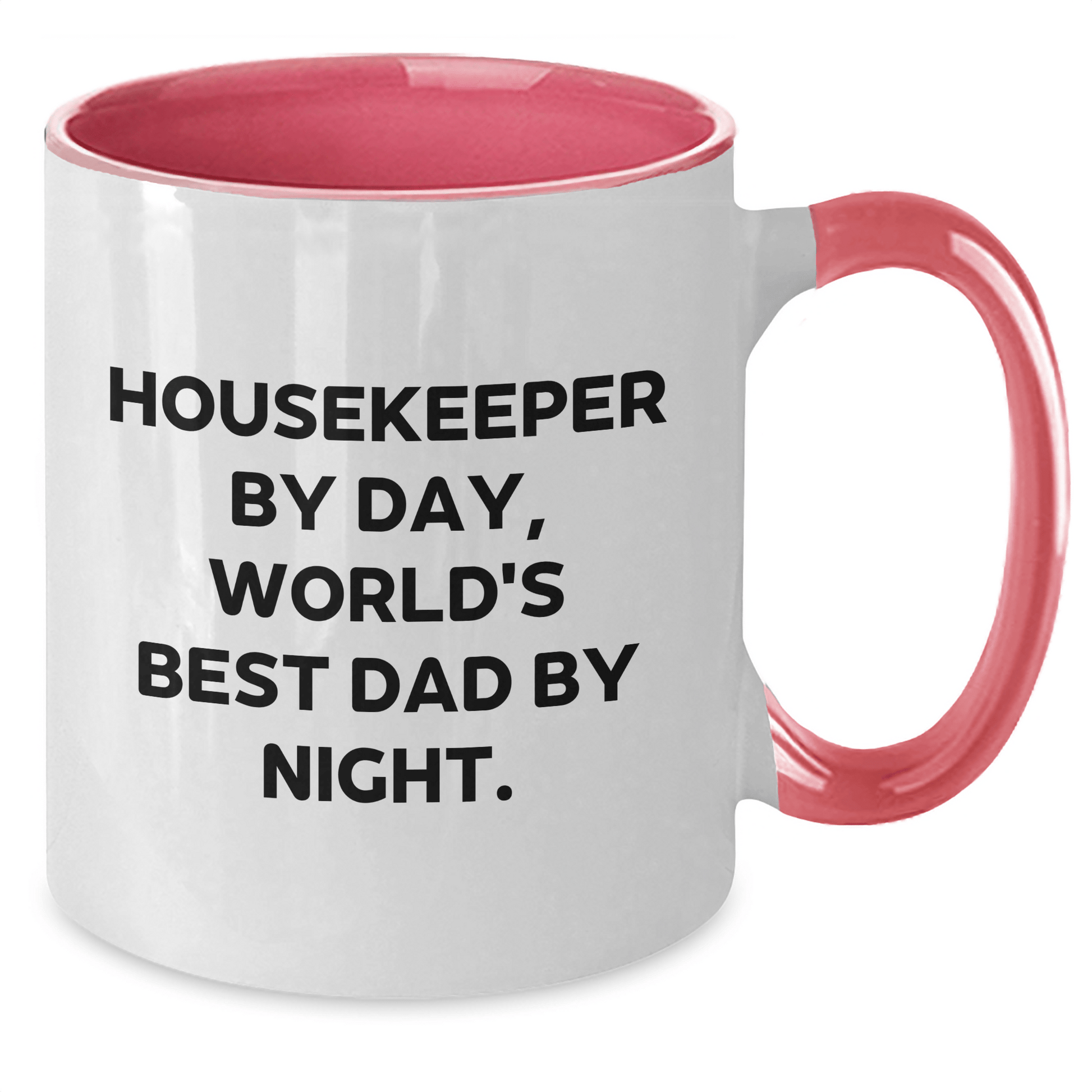 Housekeeper By Day Funny Two Tone Coffee Mug Gifts from Men to Housekeeper on Mother's Day, Unique Housekeeper Gift Ideas - Victory Thru Vision 