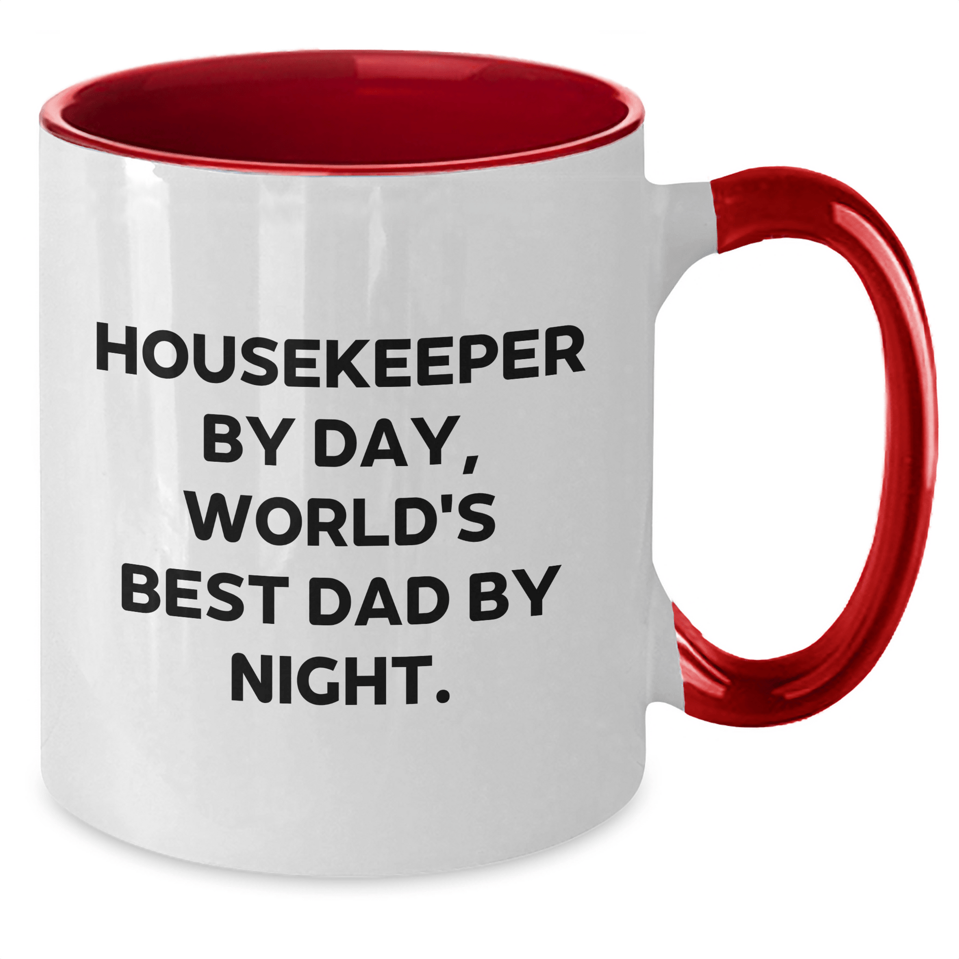 Housekeeper By Day Funny Two Tone Coffee Mug Gifts from Men to Housekeeper on Mother's Day, Unique Housekeeper Gift Ideas - Victory Thru Vision 