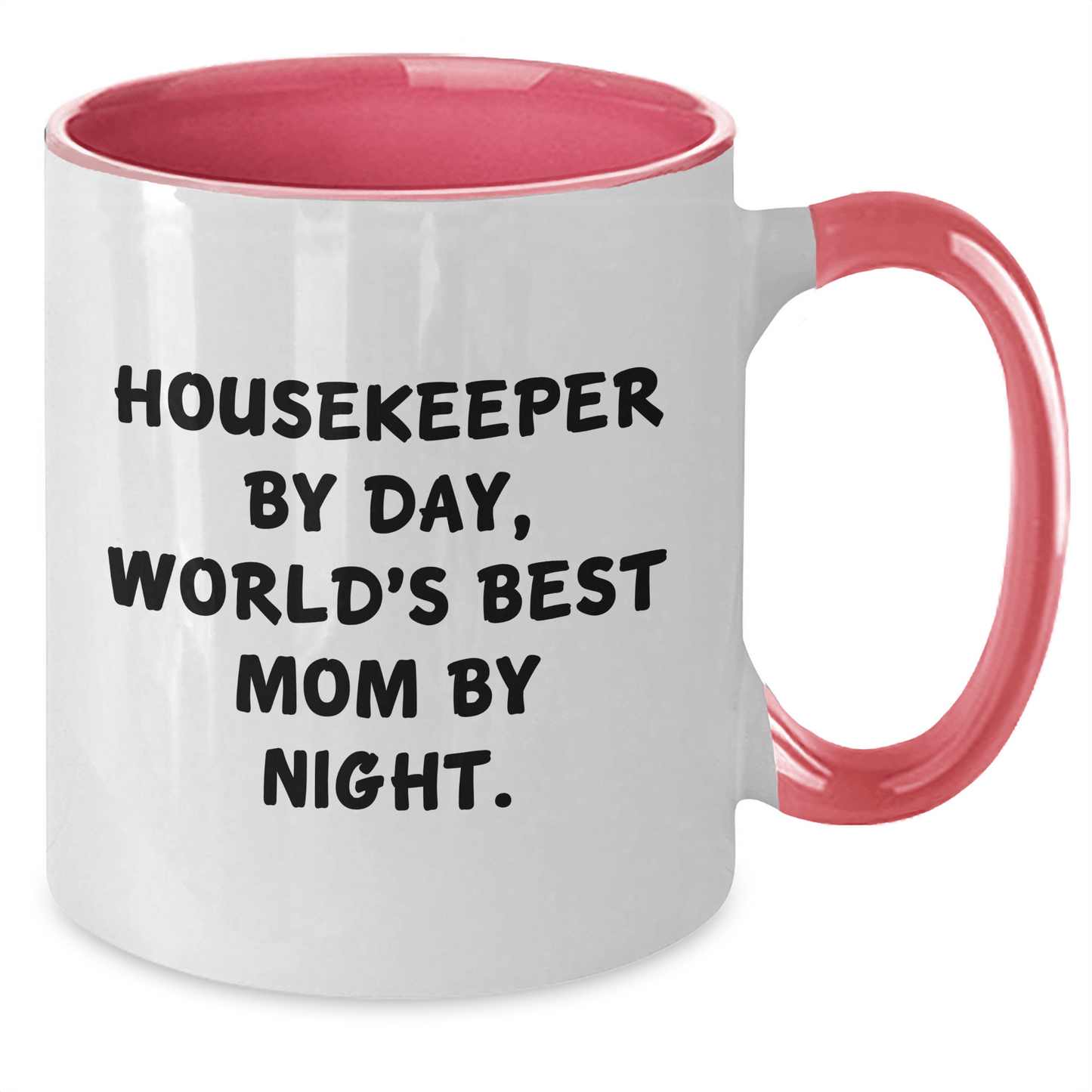Housekeeper Gifts, Funny Two Tone Coffee Mug, 'Housekeeper By Day, World's Best Mom By Night.' - Gifts from Mom to Housekeeper on Mother's Day - Victory Thru Vision 