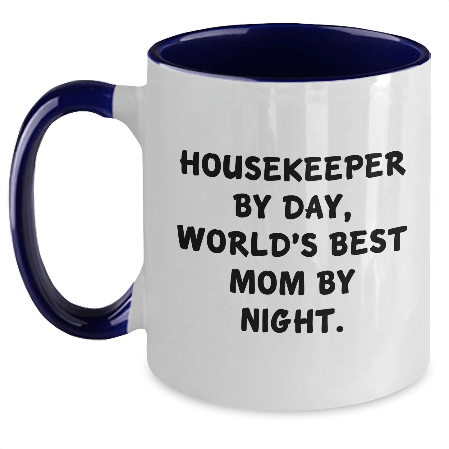 Housekeeper Gifts, Funny Two Tone Coffee Mug, 'Housekeeper By Day, World's Best Mom By Night.' - Gifts from Mom to Housekeeper on Mother's Day - Victory Thru Vision 