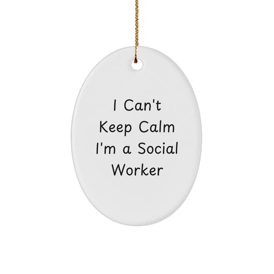 I Can't Keep Calm, I'm a Social Worker Gifts for Christmas - Oval Ornament from Friends and Family - Victory Thru Vision