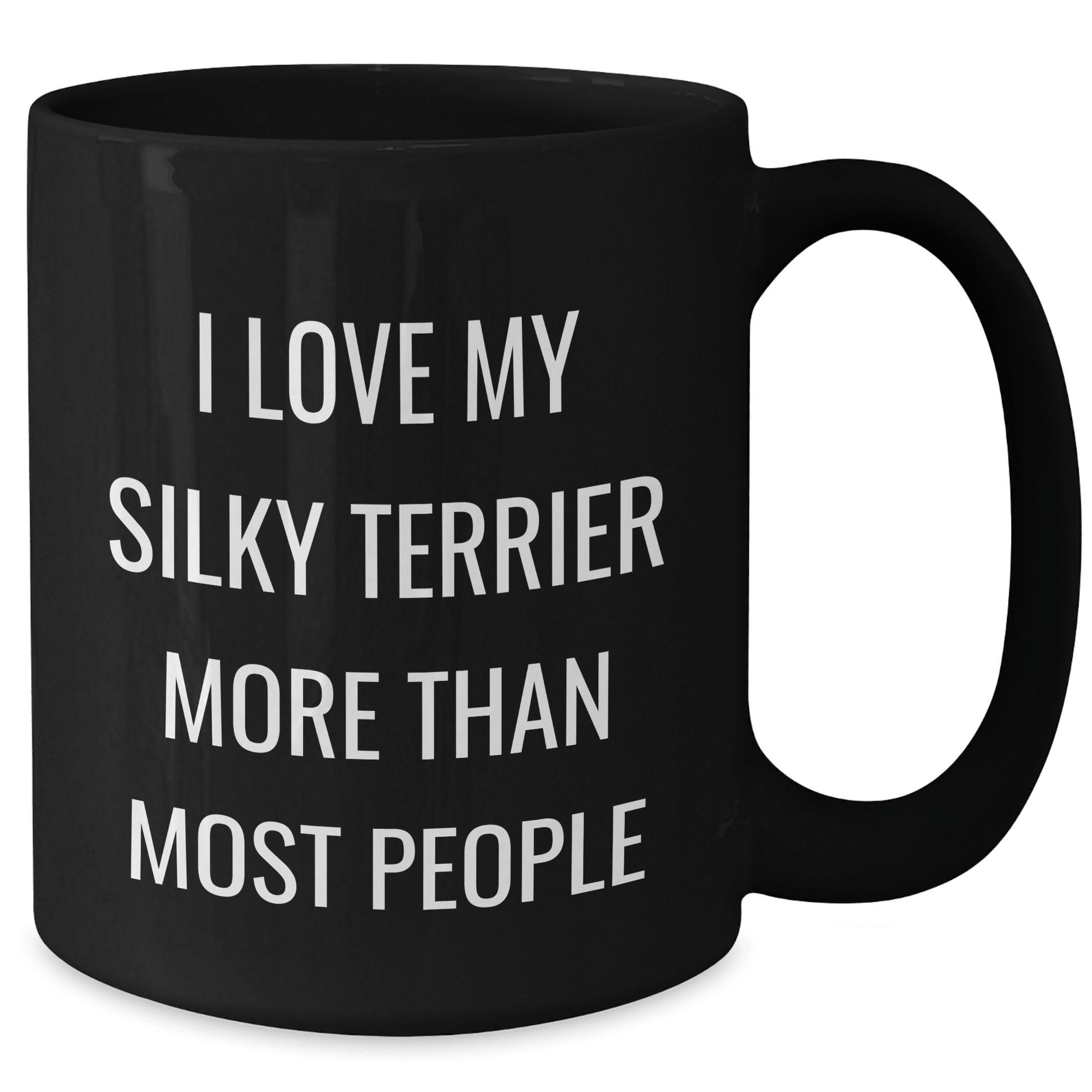 I Love My Silky Terrier More Than Most, Funny Silky Terrier Dog Gifts for Men, Black Coffee Mug for Father's Day, Gifts from Family - Victory Thru Vision 