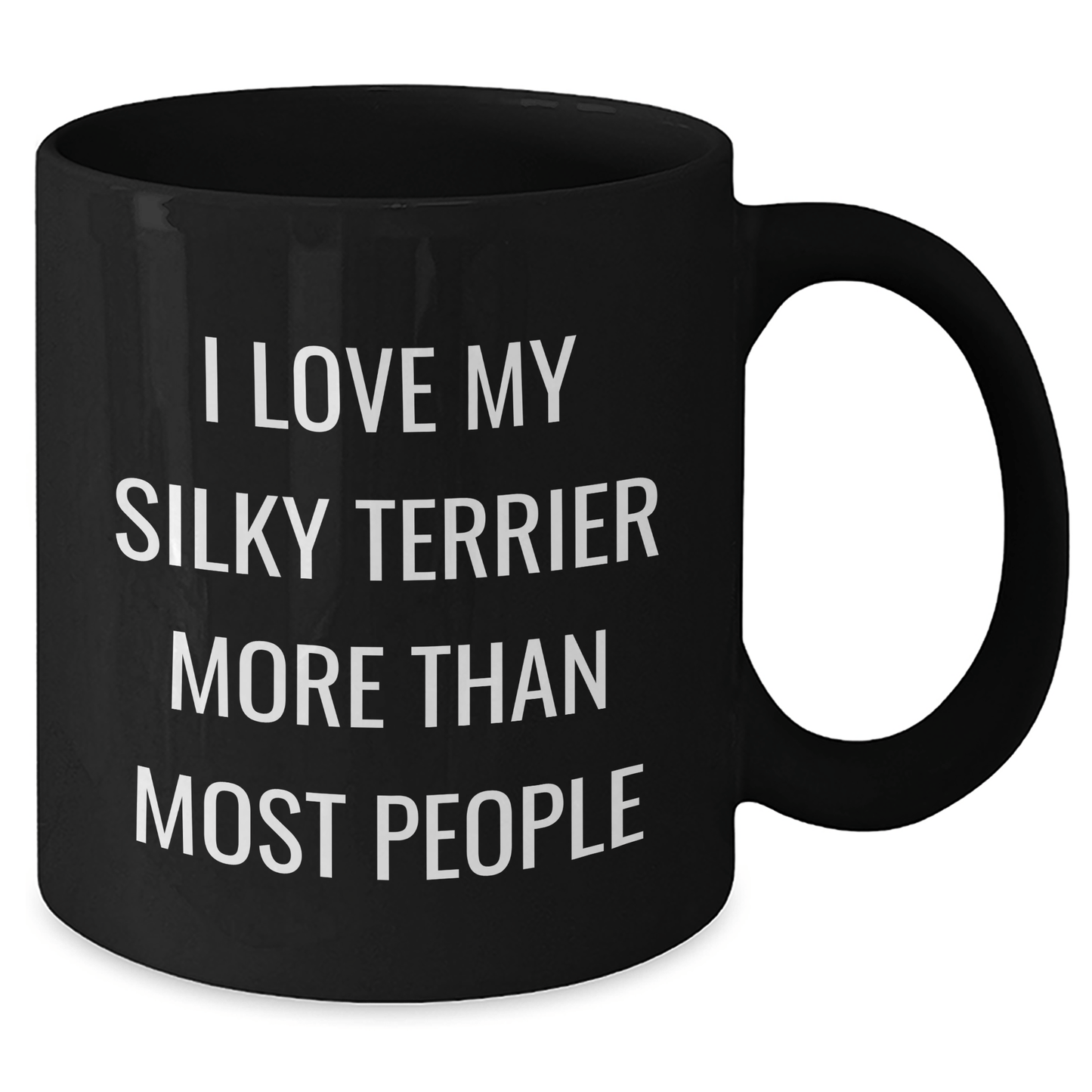 I Love My Silky Terrier More Than Most, Funny Silky Terrier Dog Gifts for Men, Black Coffee Mug for Father's Day, Gifts from Family - Victory Thru Vision 