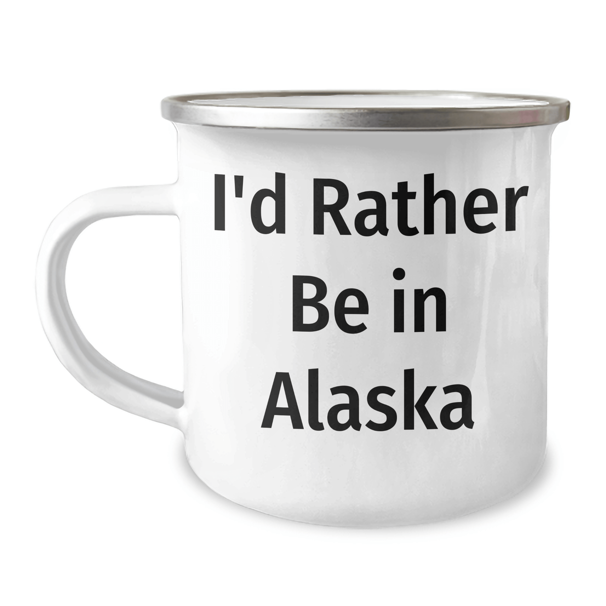I'd Rather Be In Alaska, Funny Alaska Gifts for Men, Unique Camping Mug for Graduation, 'I'd Rather Be In Alaska' Quote, Gifts from Family, for Alaska Lovers - Victory Thru Vision 